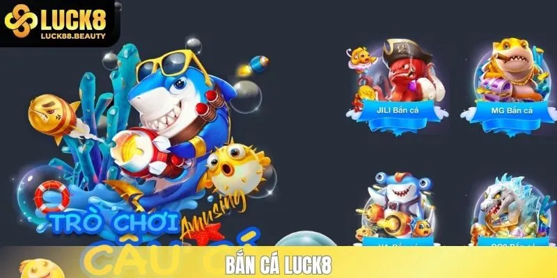 Bắn cá Luck8
