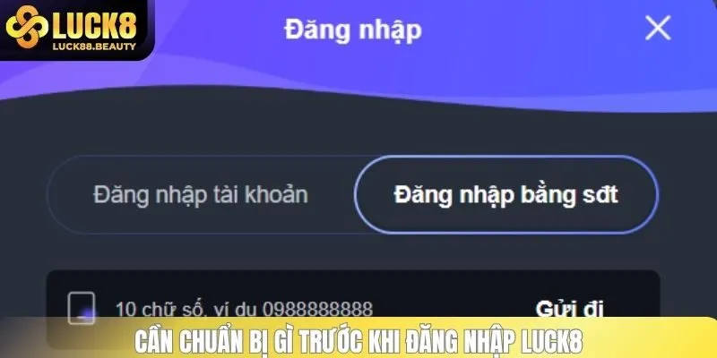 Cần chuẩn bị gì trước khi đăng nhập LUCK8