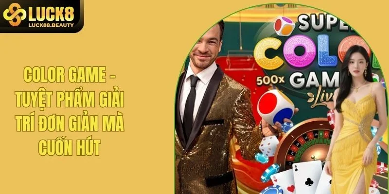 Color Game - Tuyệt Phẩm Giải Trí Đơn Giản Mà Cuốn Hút