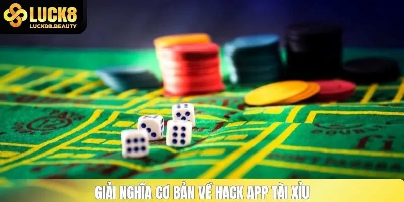 Giải nghĩa cơ bản về hack app tài xỉu