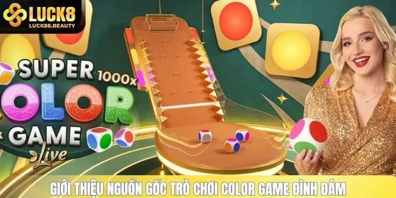 Tìm hiểu về siêu phẩm Color Game danh tiếng