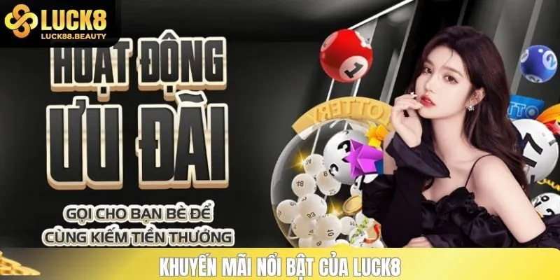 Khuyến mãi nổi bật của Luck8