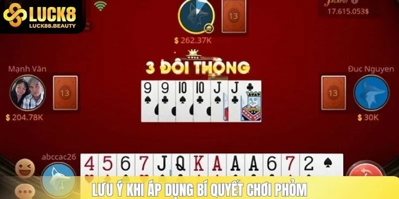 Lưu ý khi áp dụng bí quyết chơi phỏm