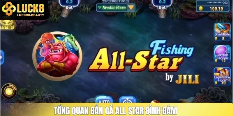 Tổng quan bắn cá All Star đình đám 